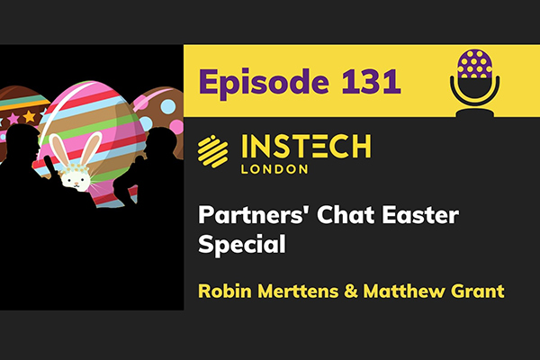 instech-london-podcast-131-partners-chat-easter-special-website