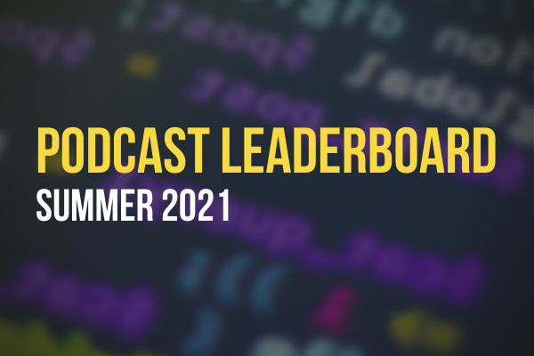 podcast-leaderboard-summer-2021-featured